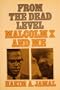 From the Dead Level: Malcolm X and Me