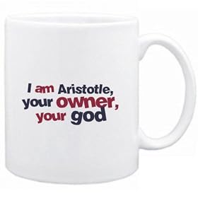 I am Aristotle your owner, your god Pr�noms Masculins Tasse (Blanc, C�ramique, 325 ml)