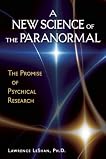 A New Science of the Paranormal: The Promise of Psychical Research