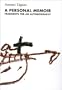 A Personal Memoir: Fragments of an Autobiography: Complete Writings, Volume I