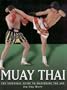 Muay Thai: The Essential Guide to Mastering the Art (the martial arts series)