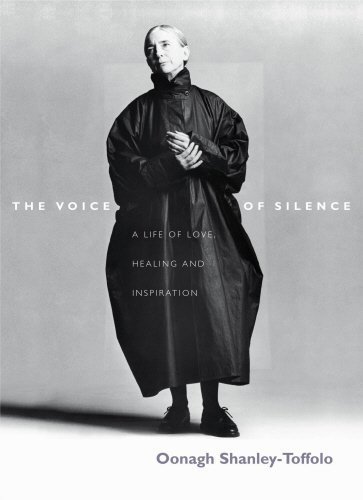 The Voice of Silence: A Life of Love, Healing and Inspiration 1st edition by Shanley-Toffolo, Oonagh (2002) Hardcover