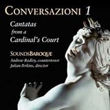 Conversazioni I: Cantatas from a Cardinal`s Court