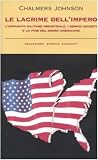 Le lacrime dell'impero. L'apparato militare industriale, i servizi segreti e la fine del sogno americano (Collezione storica)