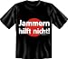 Suchen : T-Shirt Jammern hilft nicht!