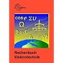 Rechenbuch Elektrotechnik: Ein Lehr- und �bungsbuch zur Grund- und Fachstufe