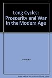 Long cycles : prosperity and war in the modern age
