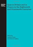 Spas in Britain and in France in the eighteenth and nineteenth centuries