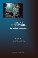 BELIZE SURVIVOR: Darker Side of Paradise