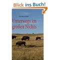 Unterwegs im gro�en Nichts: Die Pr�rie von North Dakota bis Texas