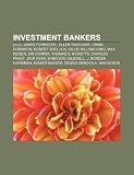 Investment Bankers: Li Lu, James Forrestal, Ellen Tauscher, Gillis William Long, Robert Zoellick, Craig Robinson, Max Keiser, Jim Cooper James Forrestal