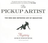 The Pickup Artist: The New and Improved Art of Seduction