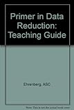 Teachers' guide to a primer in data reduction : an introductory statistics textbook