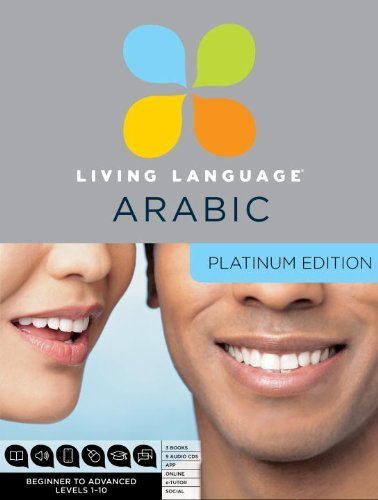 Living Language Arabic, Platinum Edition: A complete beginner through advanced course, including 3 coursebooks, 9 audio CDs, Arabic script guide, complete online course, apps, and live e-Tutoring by Living Language (2012-09-04)