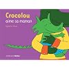 Crocolou aime sa maman
