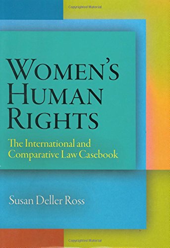 Women's Human Rights: The International and Comparative Law Casebook (Pennsylvania Studies in Human Rights)