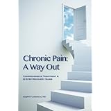 chronic pain a way out comprehensive treatment  12 step recovery guide