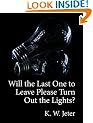 Will the Last One to Leave Please Turn Out the Lights?