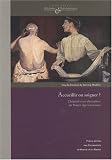 Accueillir ou soigner ? : L'h�pital et ses alternatives du Moyen Age � nos jours