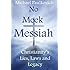 No Meek Messiah: Christianity's Lies, Laws and Legacy