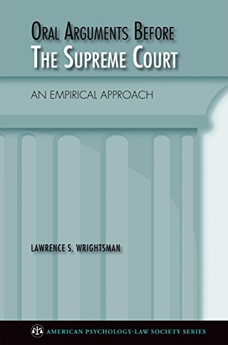 Oral Arguments Before the Supreme Court: An Empirical Approach (American Psychology-Law Society Series)