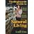 Beginner's Guide to Natural Living - Learn to Eat, Live and Feel Healthy! - Larry Cook