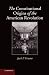 The Constitutional Origins of the American Revolution (New Histories of American Law)