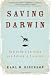 Saving Darwin: How to Be a Christian and Believe in Evolution
