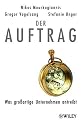 Der Auftrag: Was gro&szlig;artige Unternehmen antreibt