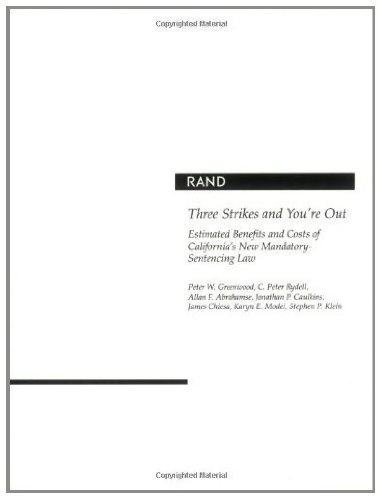Three Strikes and You're Out: Estimated Benefits and Costs of California's New Mandatory-Sentencing Law