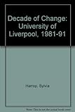 Decade of change : the University of Liverpool 1981-1991