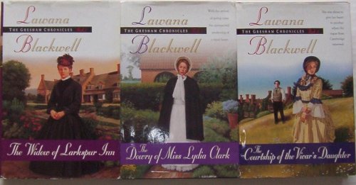 The Gresham Chronicles by Lawana Blackwell Books 1 2 3 (The Widow of Larkspur Inn / The Courtship of the Vicar's Daughter / The Dowry of Miss Lydia Clark (1 2 3)