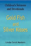 Gold Fish and Silver Kisses