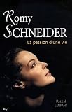 Romy Schneider : La passion d'une vie