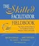 The Skilled Facilitator Fieldbook