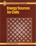 Energy Sources for Cells (Biotechnology By Open Learning)