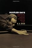 Hustler Days: Minnesota Fats, Wimpy Lassiter, Jersey Red, and America's Great Age of Pool