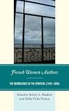 French women authors : the significance of the spiritual (1400-2000)