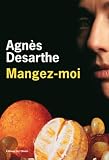 Mangez-moi par Agn�s Desarthe 