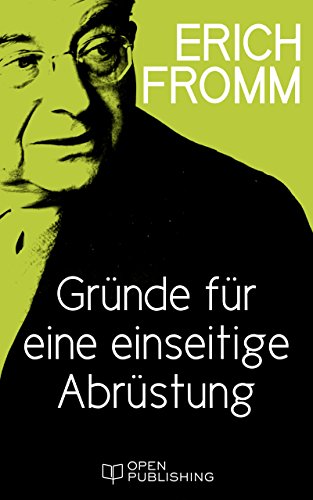 Gründe für eine einseitige Abrüstung: The Case for Unilateral Disarmament (German Edition)
