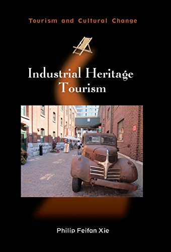 Industrial Heritage Tourism (Tourism and Cultural Change)