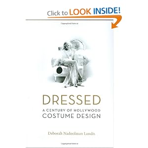 Dressed: A Century of Hollywood Costume Design [Deluxe Edition] (Hardcover)