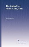 The tragedy of Romeo and Juliet