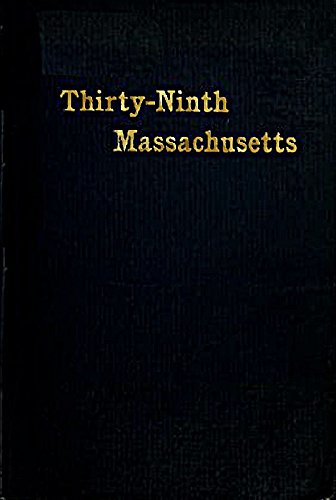 The Thirty-Ninth Regiment Massachusetts Volunteers, 1862-1865