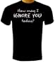 How May I Ignore You Today T-shirt