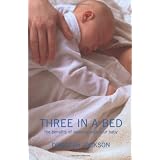 Three in a Bed: The Benefits of Sleeping with Your Babyby Deborah Jackson