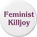 Feminist Killjoy 2.25