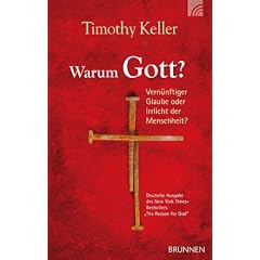 Warum Gott? Vern�nftiger Glaube oder Irrlicht der Menschheit?