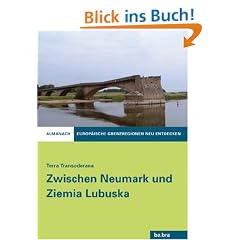 Terra Transoderana: Zwischen Neumark und Ziemia Lubuska