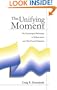 The Unifying Moment:: The Psychological Philosophy of William James and Alfred North Whitehead